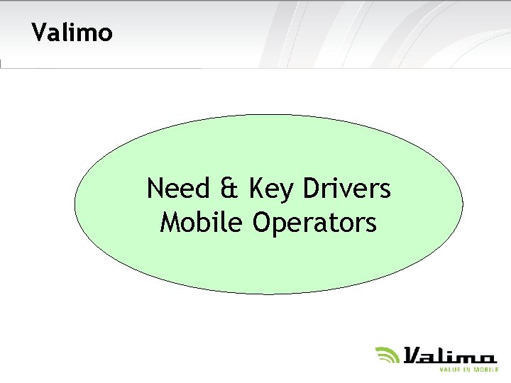 Valimo Need & Key Drivers Mobile Operators 