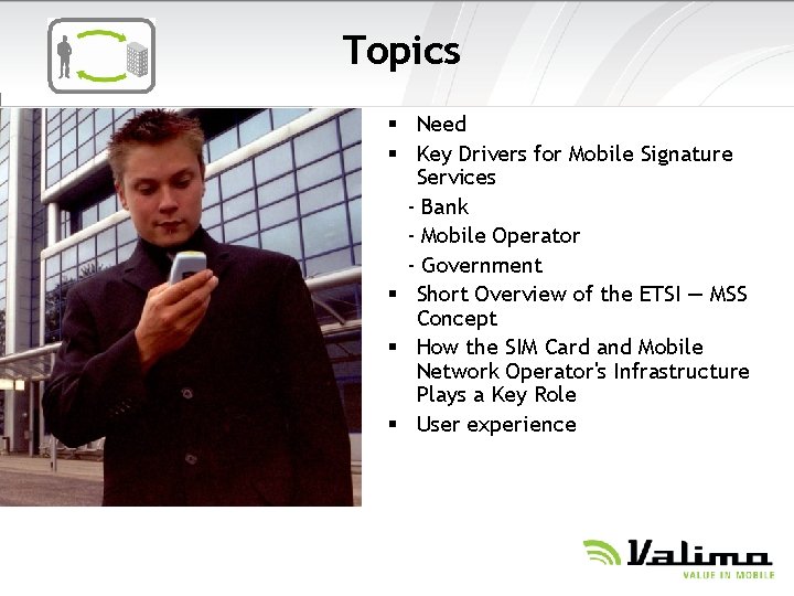 Topics § Need § Key Drivers for Mobile Signature Services - Bank - Mobile