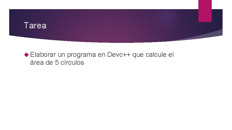 Tarea Elaborar un programa en Devc++ que calcule el área de 5 círculos 