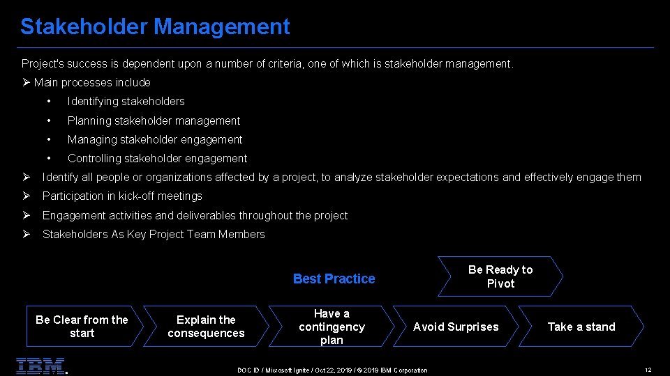 Stakeholder Management Project's success is dependent upon a number of criteria, one of which