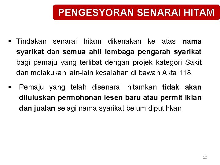 PENGESYORAN SENARAI HITAM § Tindakan senarai hitam dikenakan ke atas nama syarikat dan semua