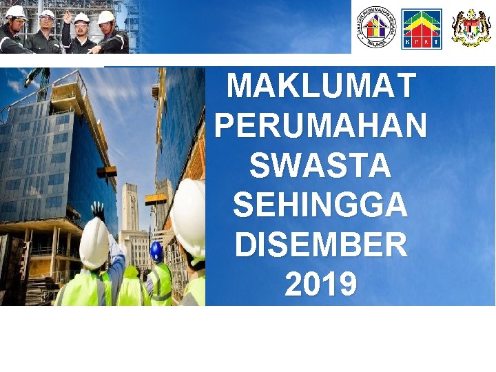 MAKLUMAT PERUMAHAN SWASTA SEHINGGA DISEMBER 2019 