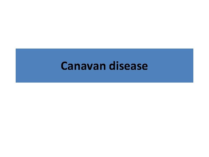 Canavan disease 