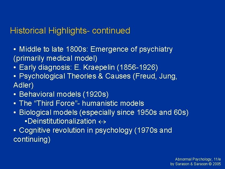 Historical Highlights- continued • Middle to late 1800 s: Emergence of psychiatry (primarily medical Historical Highlights- continued • Middle to late 1800 s: Emergence of psychiatry (primarily medical