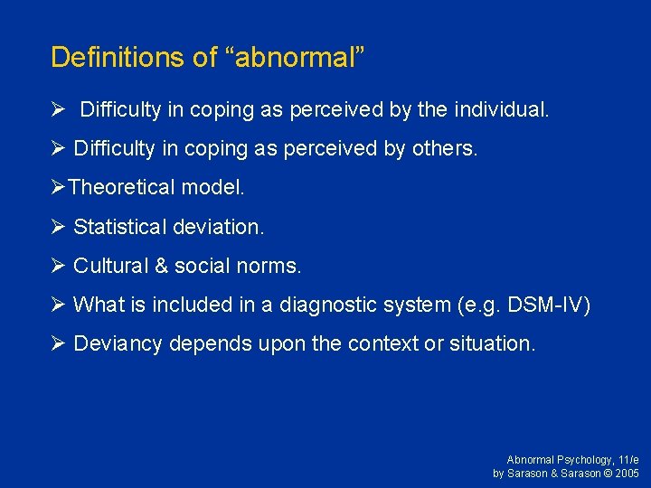 Definitions of “abnormal” Ø Difficulty in coping as perceived by the individual. Ø Difficulty Definitions of “abnormal” Ø Difficulty in coping as perceived by the individual. Ø Difficulty