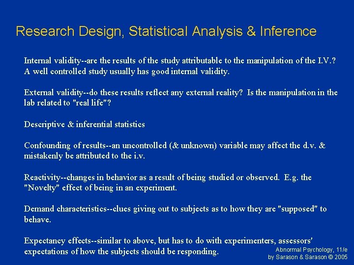 Research Design, Statistical Analysis & Inference Internal validity--are the results of the study attributable