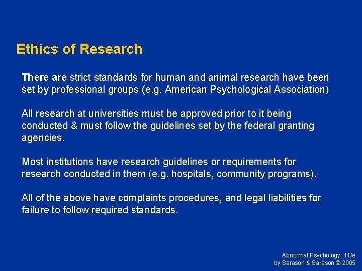 Ethics of Research There are strict standards for human and animal research have been