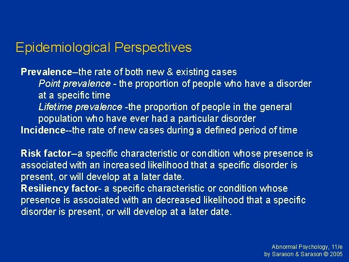 Epidemiological Perspectives Prevalence--the rate of both new & existing cases Point prevalence - the