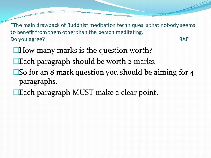 “The main drawback of Buddhist meditation techniques is that nobody seems to benefit from