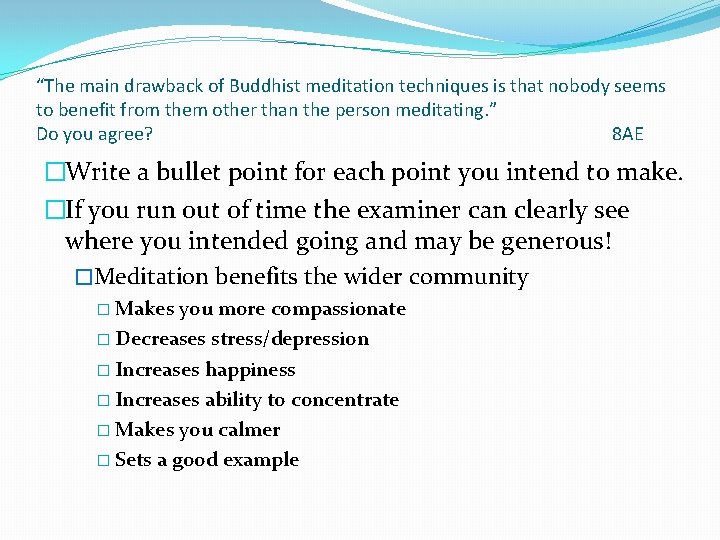 “The main drawback of Buddhist meditation techniques is that nobody seems to benefit from