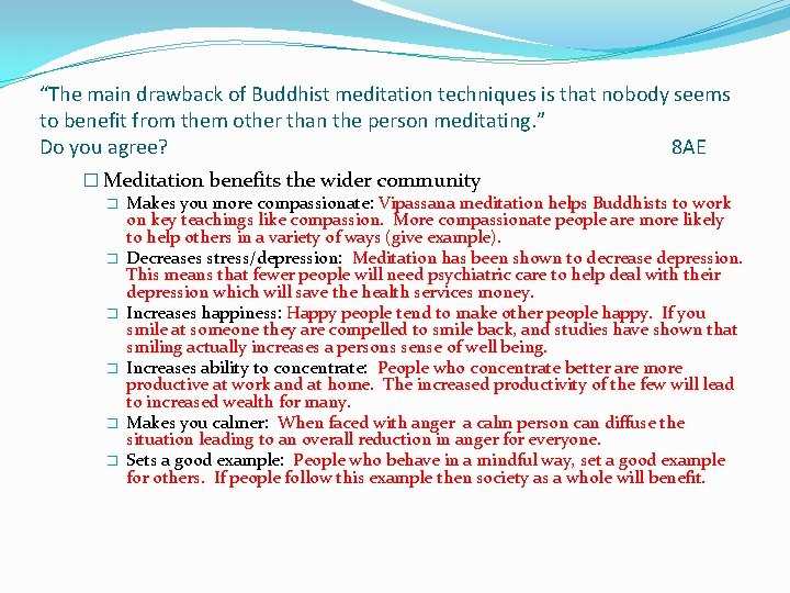 “The main drawback of Buddhist meditation techniques is that nobody seems to benefit from