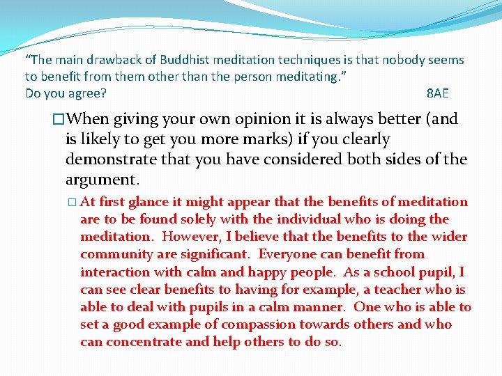 “The main drawback of Buddhist meditation techniques is that nobody seems to benefit from