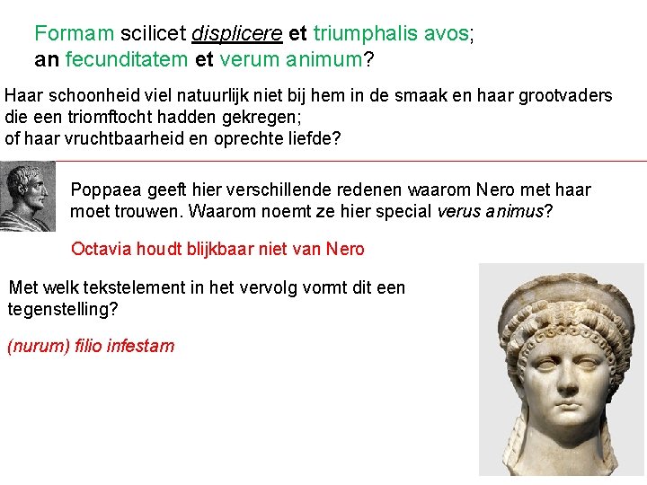 Formam scilicet displicere et triumphalis avos; an fecunditatem et verum animum? Haar schoonheid viel