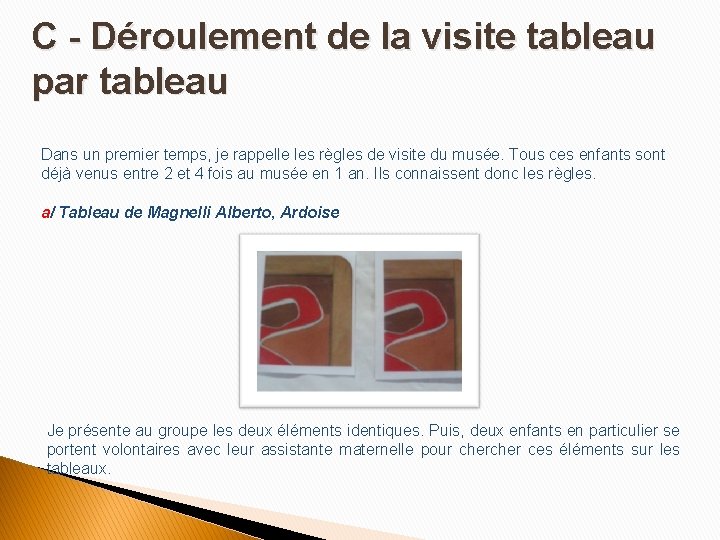 C - Déroulement de la visite tableau par tableau Dans un premier temps, je