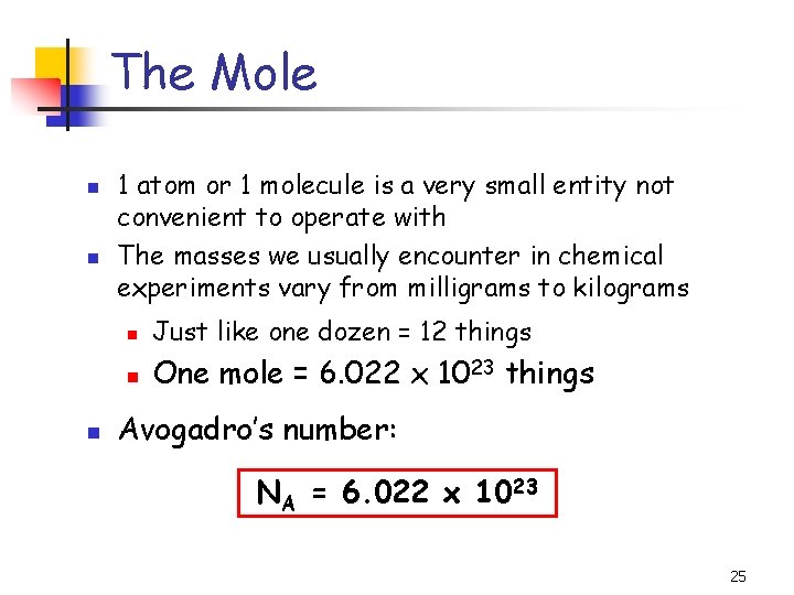 The Mole n n n 1 atom or 1 molecule is a very small