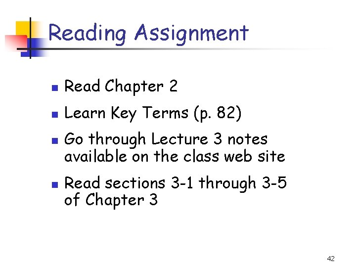 Reading Assignment n Read Chapter 2 n Learn Key Terms (p. 82) n n