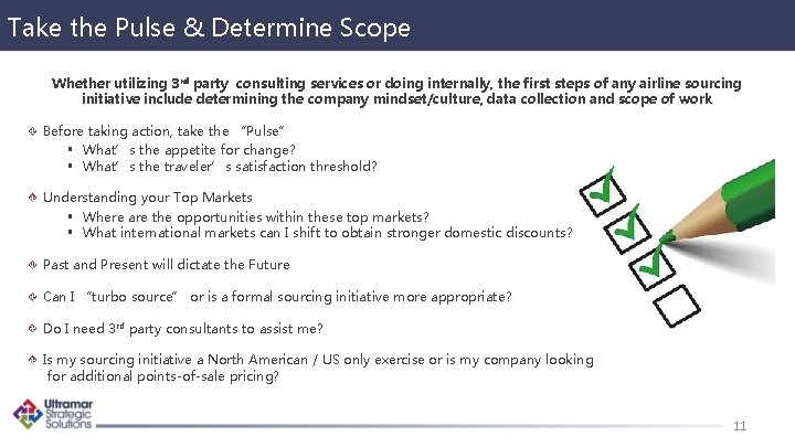 Take the Pulse & Determine Scope Whether utilizing 3 rd party consulting services or