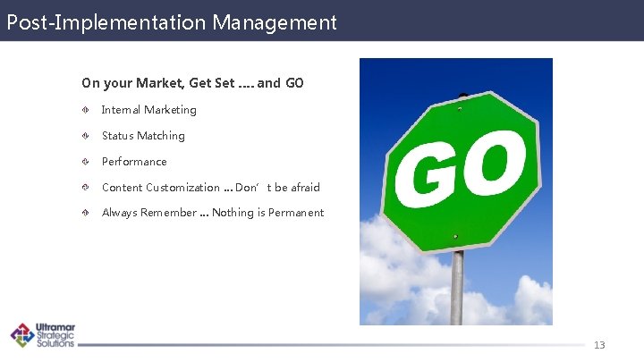 Post-Implementation Management On your Market, Get Set …. and GO Internal Marketing Status Matching