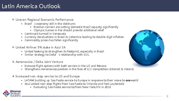 Latin America Outlook Uneven Regional Economic Performance § Brazil’s economy still in the doldrums