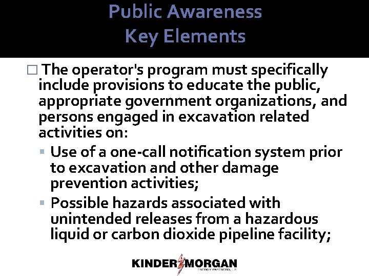 Public Awareness Key Elements � The operator's program must specifically include provisions to educate