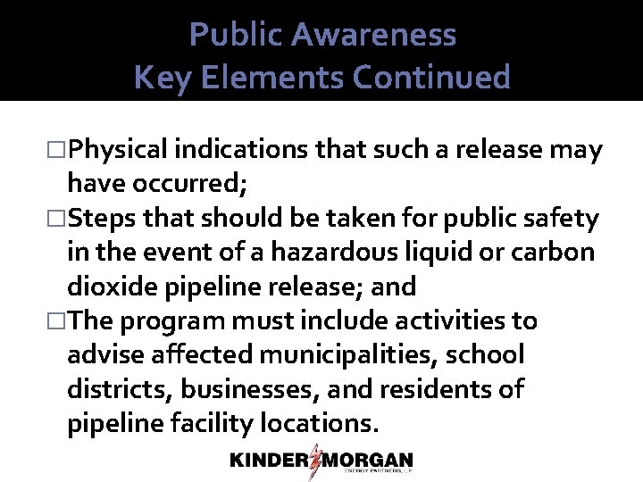 Public Awareness Key Elements Continued �Physical indications that such a release may have occurred;