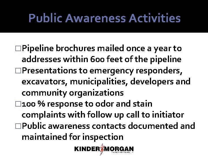 Public Awareness Activities �Pipeline brochures mailed once a year to addresses within 600 feet
