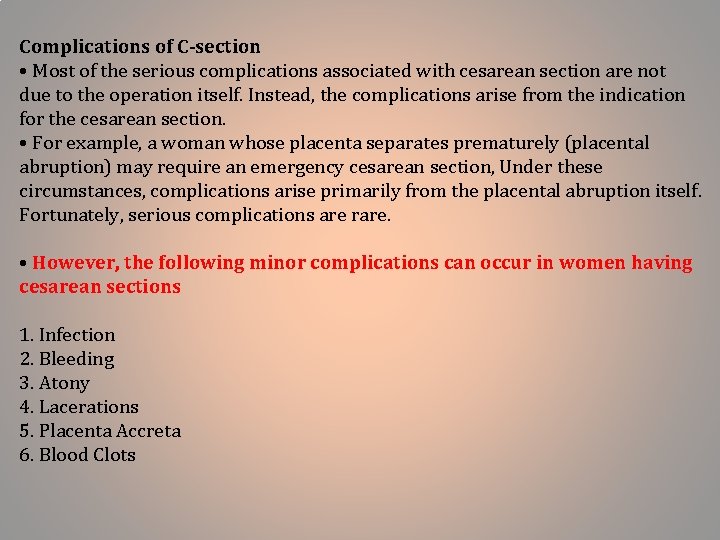 Complications of C-section • Most of the serious complications associated with cesarean section are