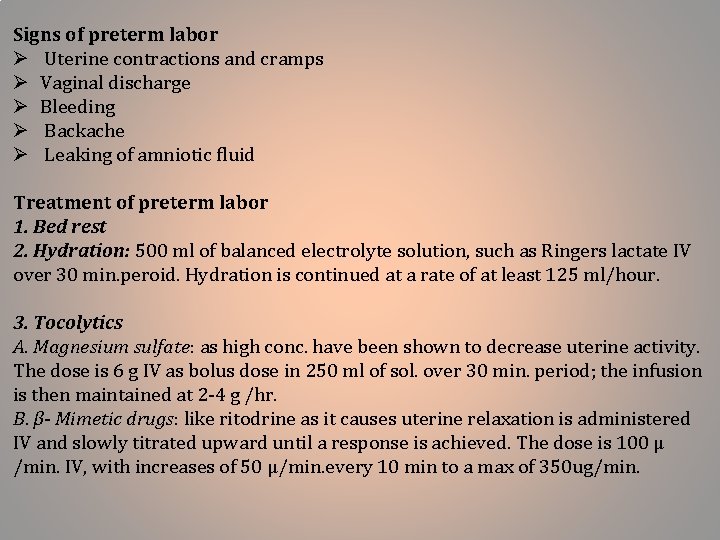 Signs of preterm labor Ø Uterine contractions and cramps Ø Vaginal discharge Ø Bleeding