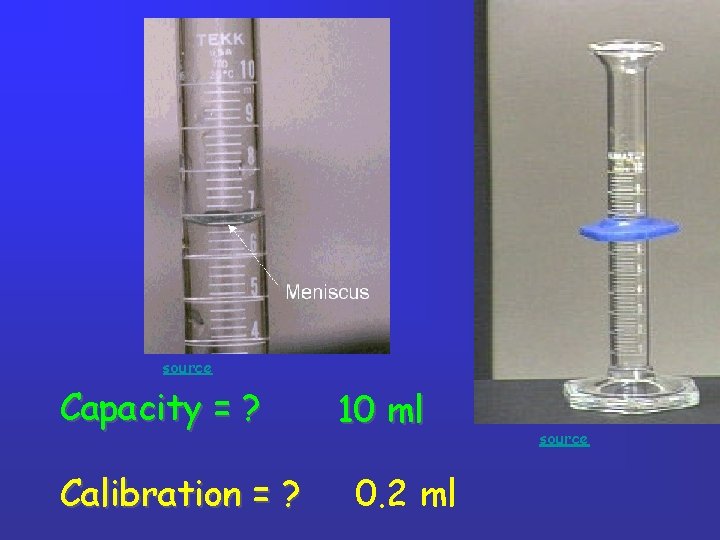 source Capacity = ? Calibration = ? 10 ml 0. 2 ml source source Capacity = ? Calibration = ? 10 ml 0. 2 ml source