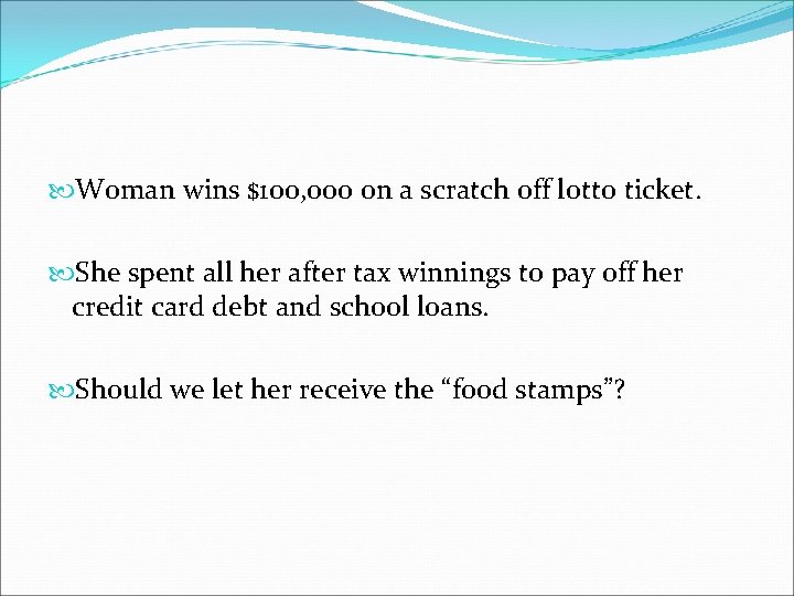  Woman wins $100, 000 on a scratch off lotto ticket. She spent all