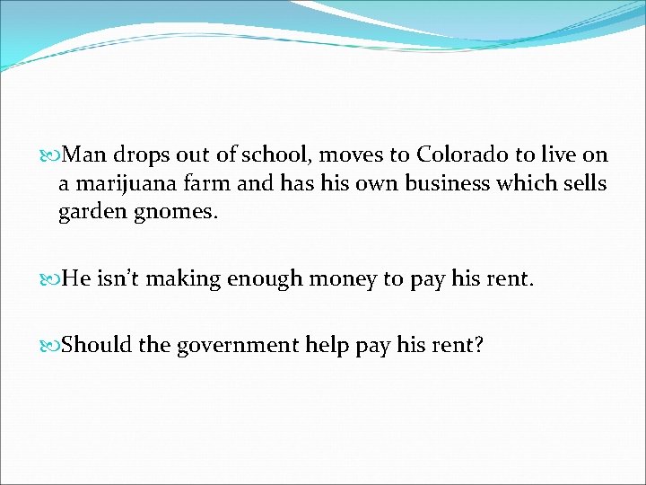  Man drops out of school, moves to Colorado to live on a marijuana