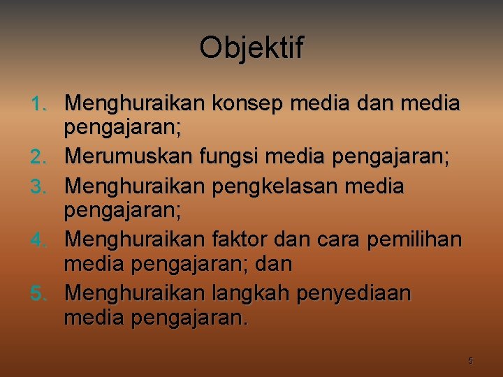 Objektif 1. Menghuraikan konsep media dan media 2. 3. 4. 5. pengajaran; Merumuskan fungsi