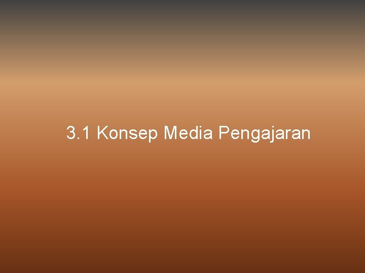 3. 1 Konsep Media Pengajaran 