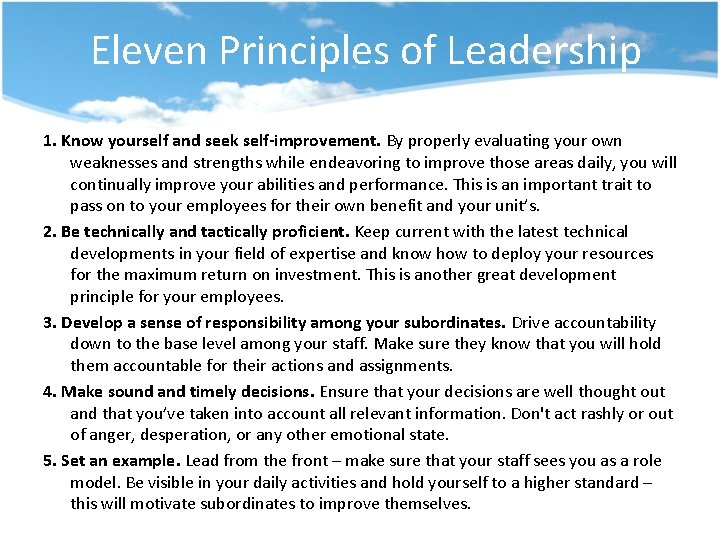 Eleven Principles of Leadership 1. Know yourself and seek self-improvement. By properly evaluating your