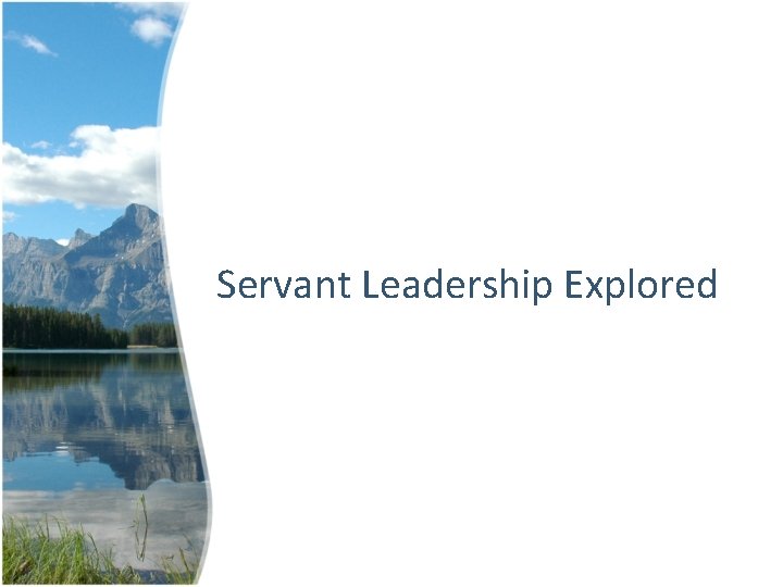 Servant Leadership Explored 