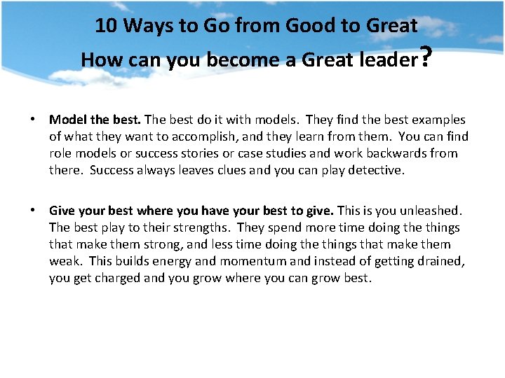 10 Ways to Go from Good to Great How can you become a Great