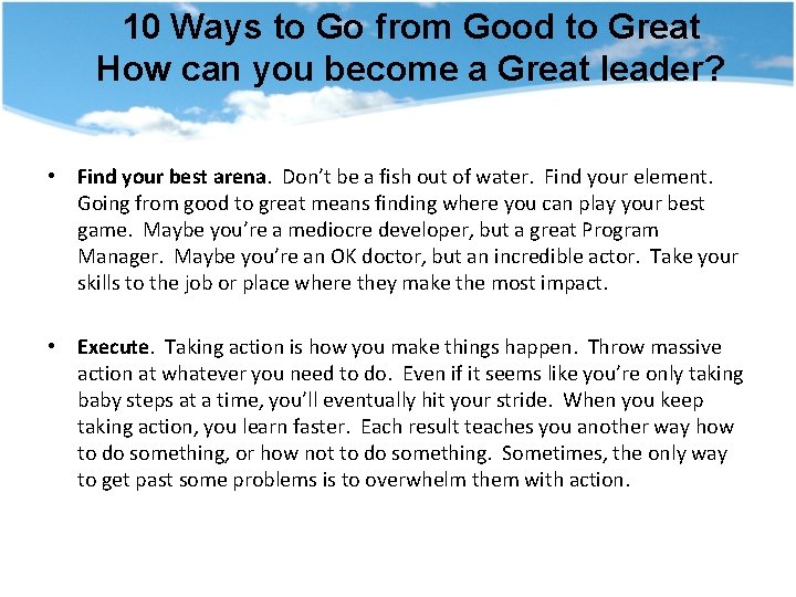 10 Ways to Go from Good to Great How can you become a Great