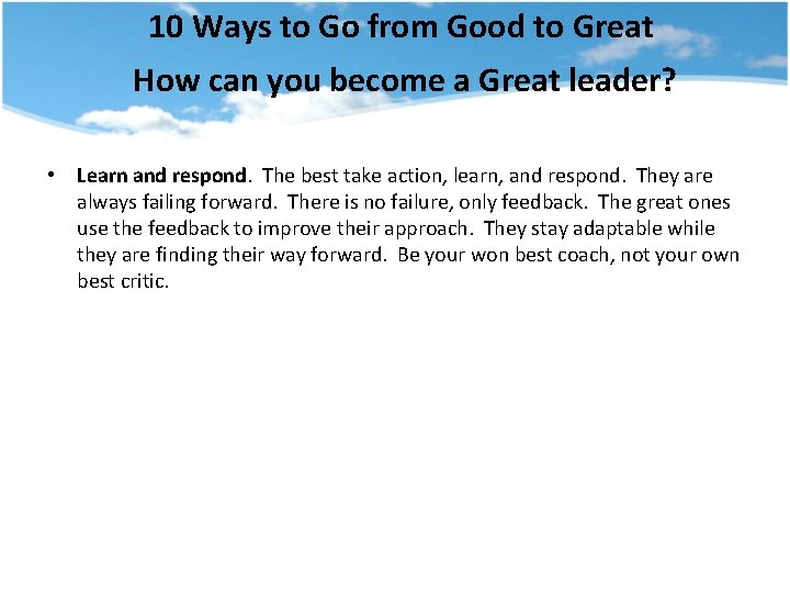 10 Ways to Go from Good to Great How can you become a Great