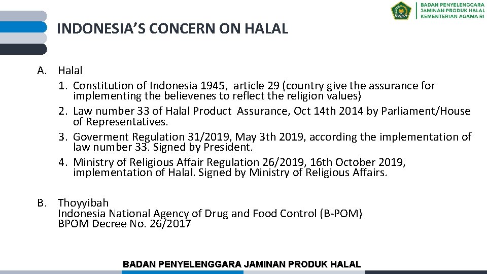 INDONESIA’S CONCERN ON HALAL A. Halal 1. Constitution of Indonesia 1945, article 29 (country