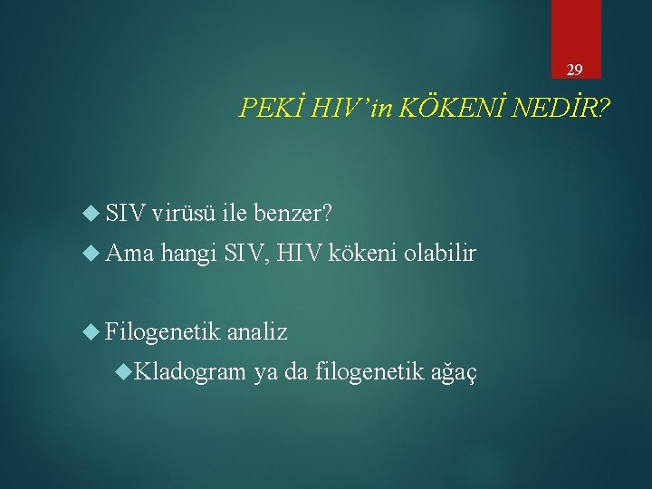 29 PEKİ HIV’in KÖKENİ NEDİR? SIV virüsü ile benzer? Ama hangi SIV, HIV kökeni