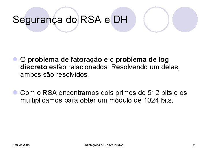 Segurança do RSA e DH l O problema de fatoração e o problema de