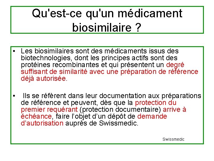 Qu'est-ce qu'un médicament biosimilaire ? • Les biosimilaires sont des médicaments issus des biotechnologies,