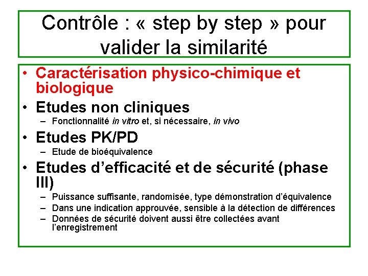 Contrôle : « step by step » pour valider la similarité • Caractérisation physico-chimique