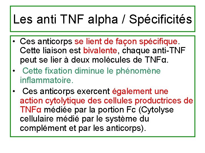 Les anti TNF alpha / Spécificités • Ces anticorps se lient de façon spécifique.