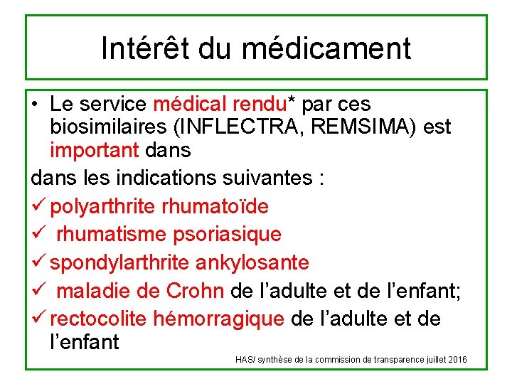 Intérêt du médicament • Le service médical rendu* par ces biosimilaires (INFLECTRA, REMSIMA) est