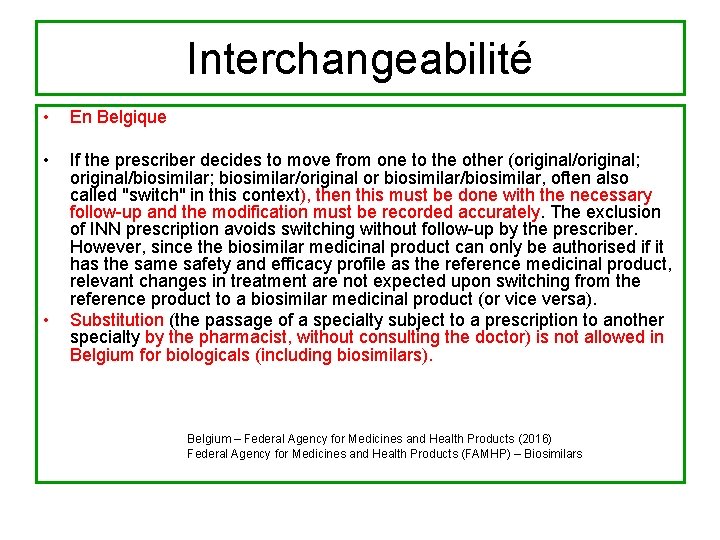 Interchangeabilité • En Belgique • If the prescriber decides to move from one to