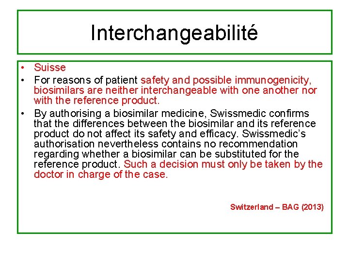 Interchangeabilité • Suisse • For reasons of patient safety and possible immunogenicity, biosimilars are