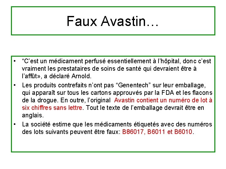 Faux Avastin… • “C’est un médicament perfusé essentiellement à l’hôpital, donc c’est vraiment les