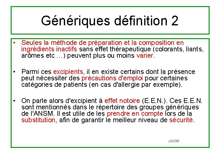 Génériques définition 2 • Seules la méthode de préparation et la composition en ingrédients