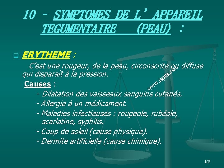 10 – SYMPTOMES DE L’APPAREIL TEGUMENTAIRE (PEAU) : q ERYTHEME : C’est une rougeur,